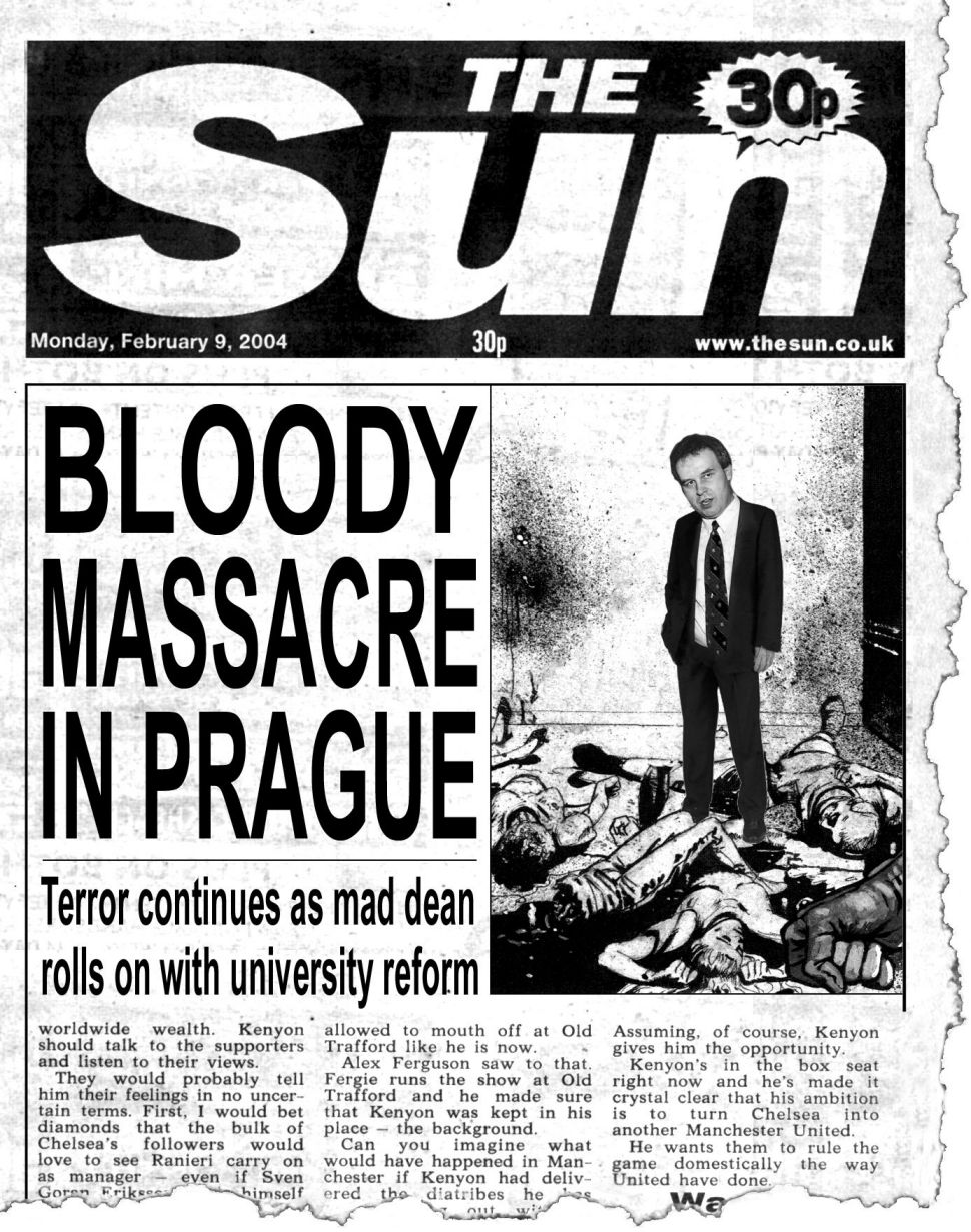 Bloody Massacre In Prague
O situaci na Fakultě národohospodářské informuje už i naše neschopná bulvární konkurence z Břitkých ostrovů